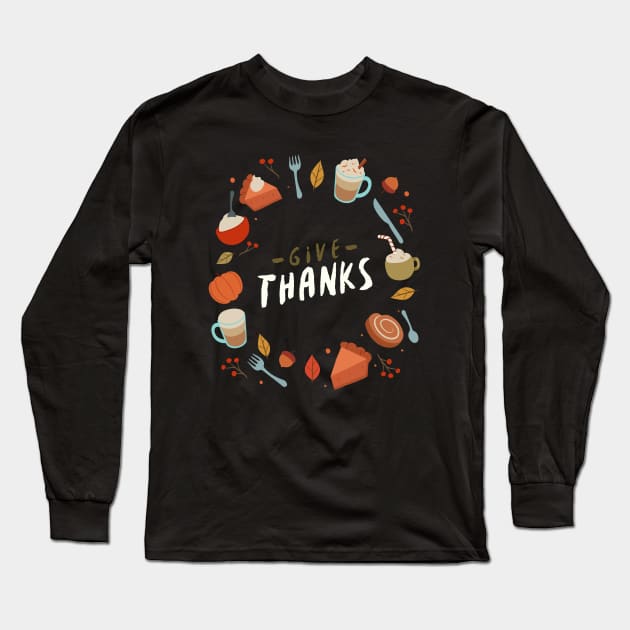 Give Thanks Thanksgiving Thankful Long Sleeve T-Shirt by Tip Top Tee's